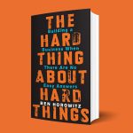 The hard thing about hard things – Key takeaways