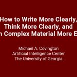 How to Write More Clearly, Think More Clearly, and Learn Complex Material More Easily